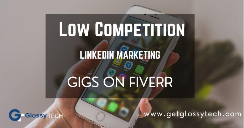 Low competition LinkedIn Marketing Gigs