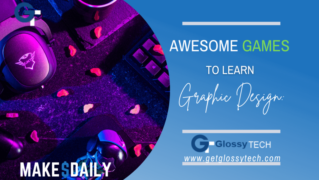 Awesome Games To Learn Graphic Design GlossyTech where-to-learn-graphic-design-for-free-samuel-j-stroud