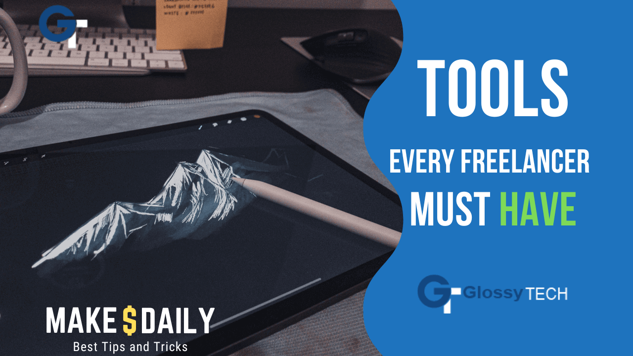 tools-that-every-freelancer-must-have-glossytech