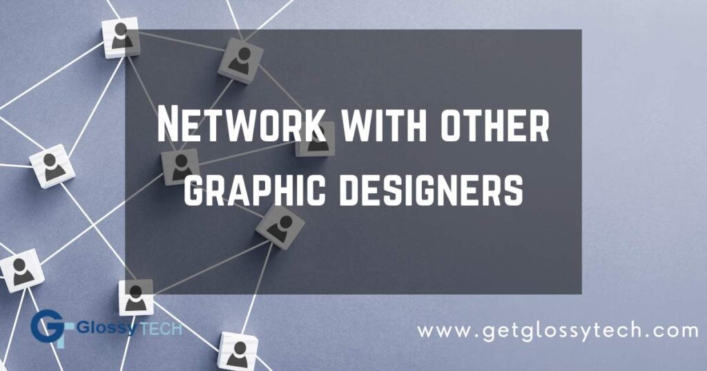 Network with other graphic designers