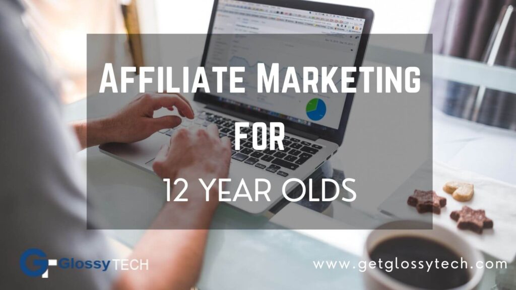 Affiliate Marketing for 12 year olds at home 