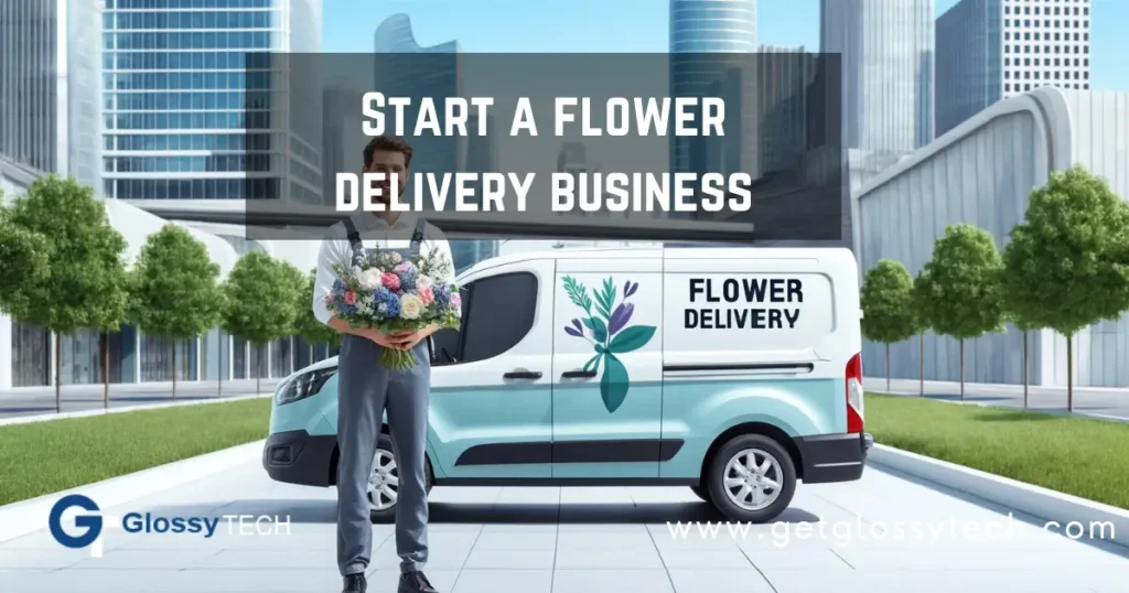 Start a flower delivery business with a van