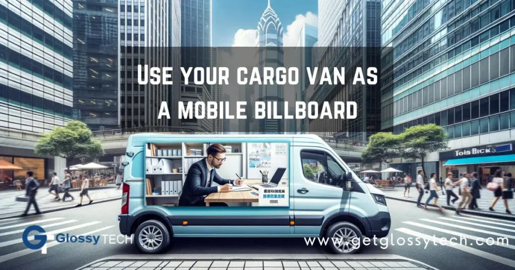 Use your cargo van as a mobile bill board