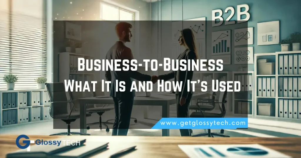 Business-to-Business (B2B)_ What It Is.