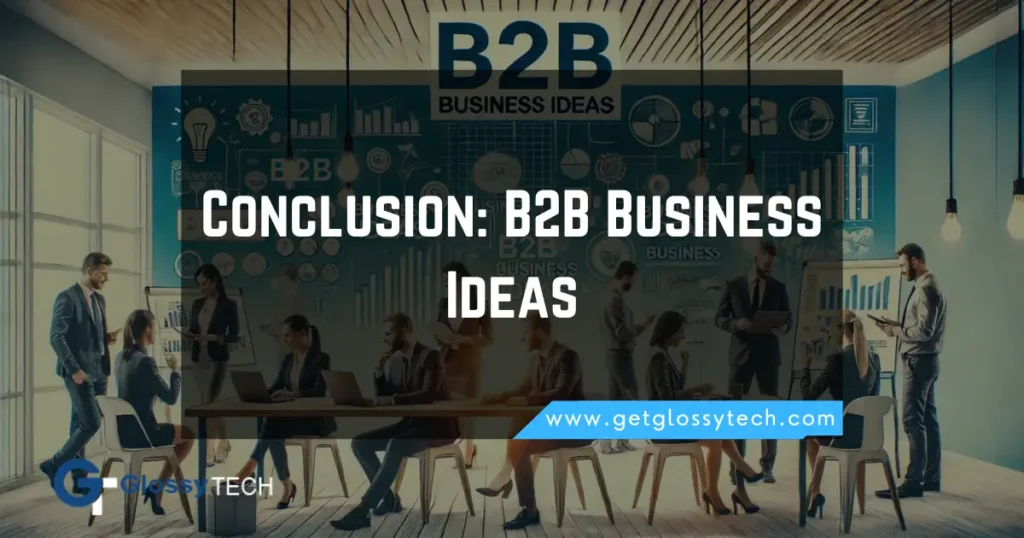 Conclusion_ B2B Business Ideas