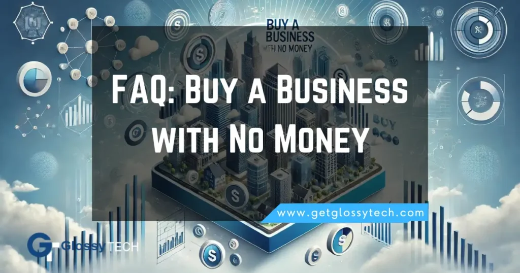 FAQ_ Buy a Business with No Money