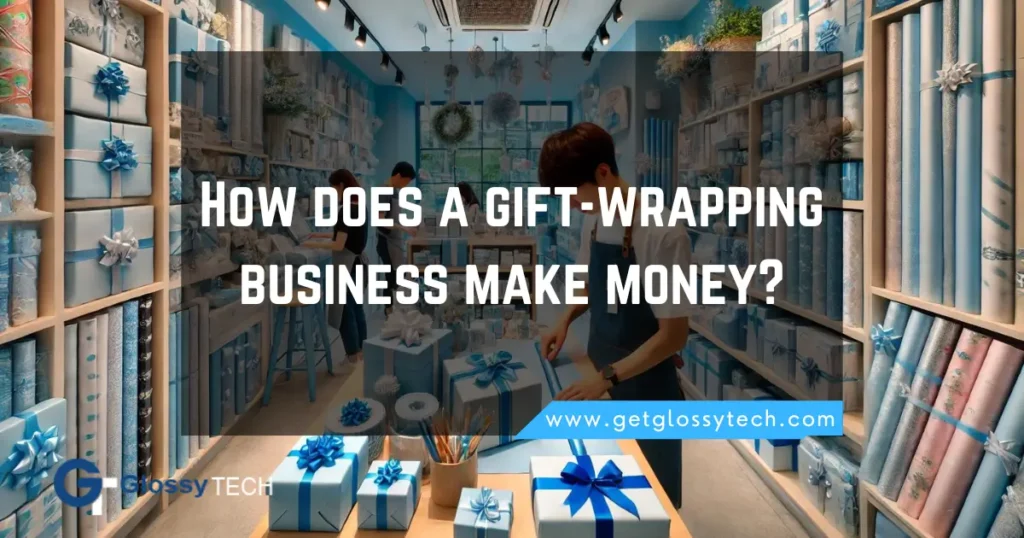 How does a gift-wrapping business make money