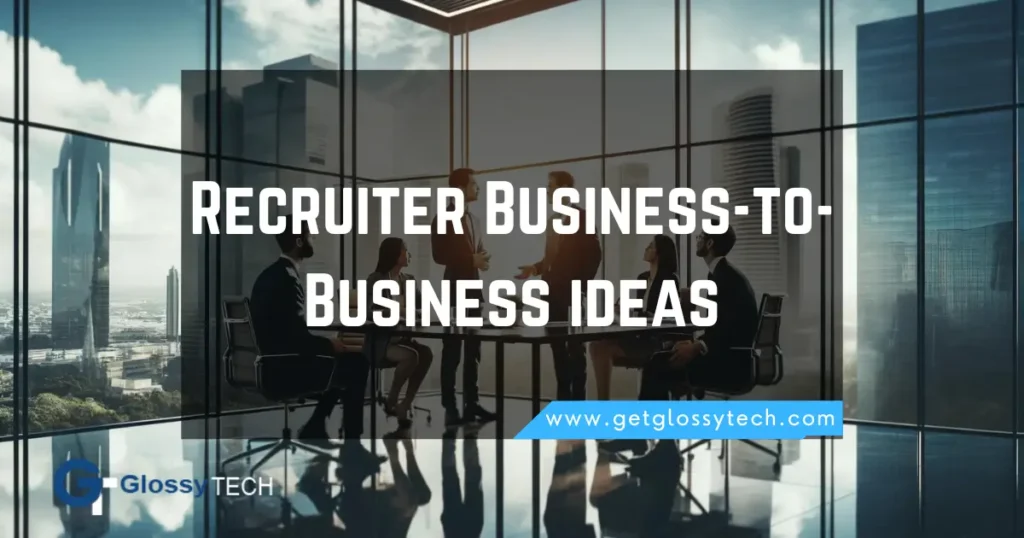 Recruiter Business-to-Business ideas