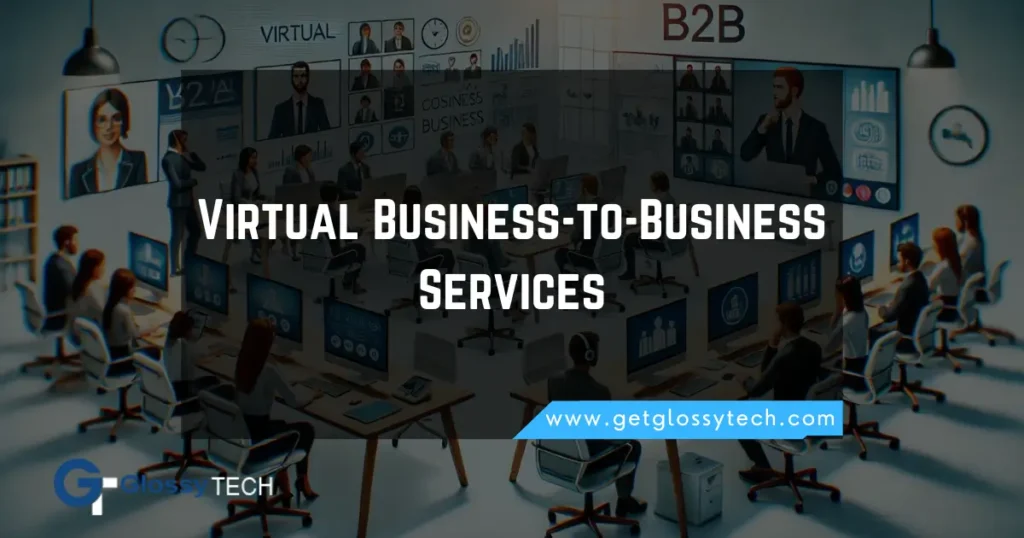 Virtual Business-to-Business Services