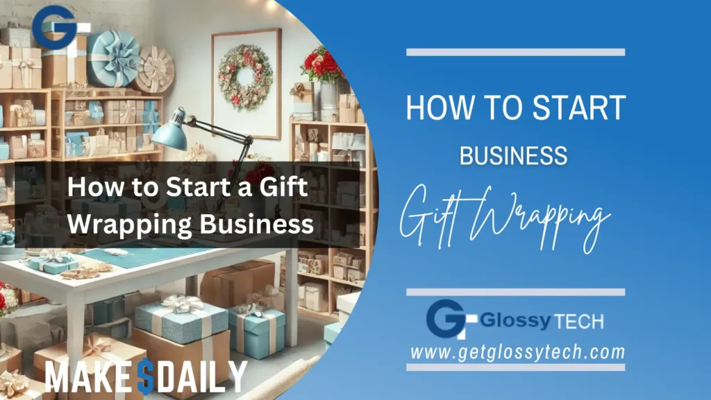 how to start a gift wrapping business