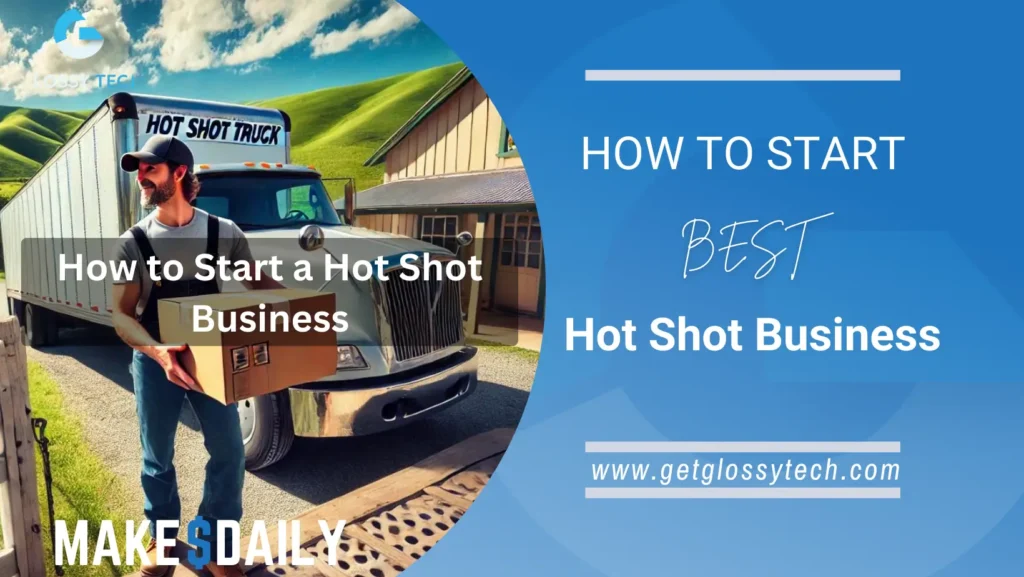 How to Start a Hot Shot Business