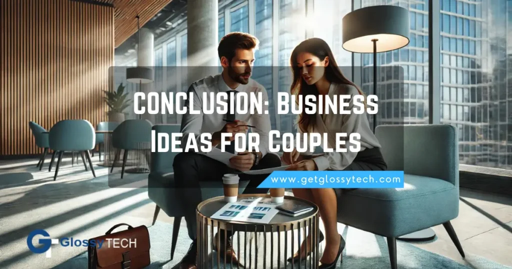 CONCLUSION_ Business Ideas for Couples