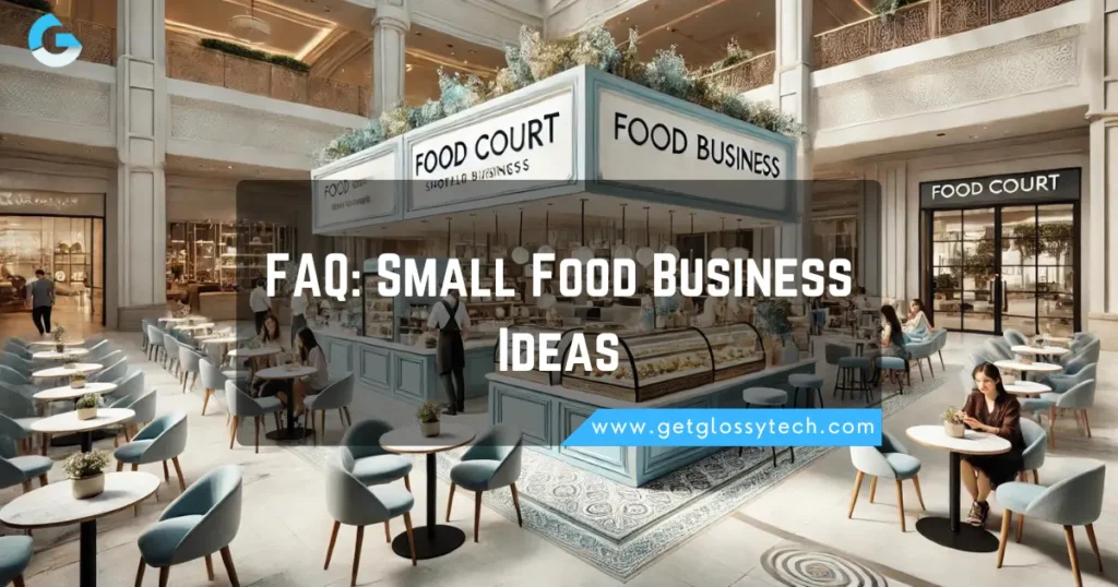 FAQ_ Small Food Business Ideas