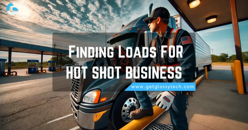 Finding Loads FOR HOT SHOT BUSINESS