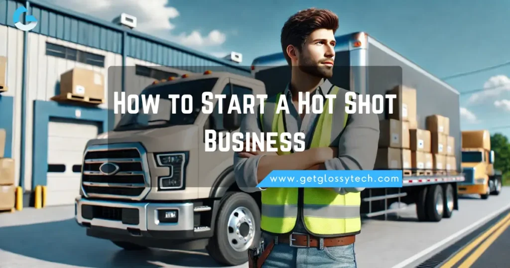 How to Start a Hot Shot Business