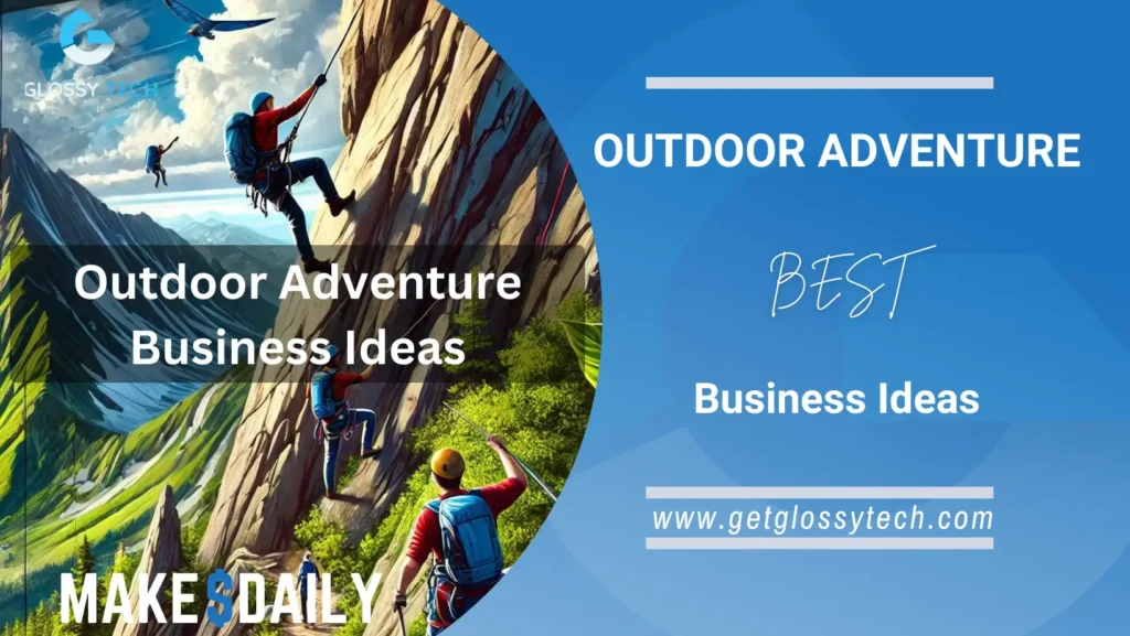 Outdoor Adventure Business Ideas
