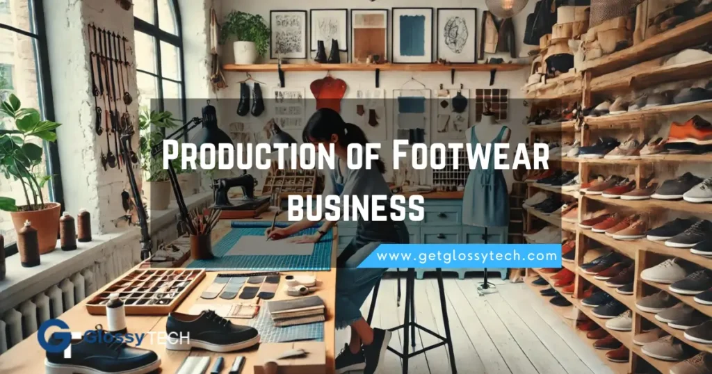 Production of Footwear business idea