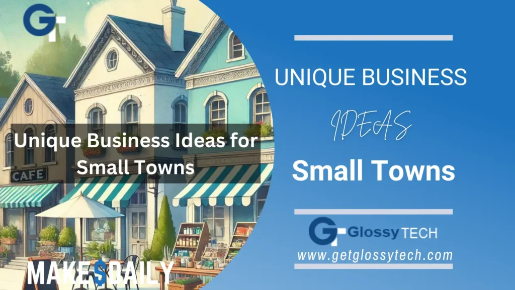 Unique Business Ideas for Small Towns