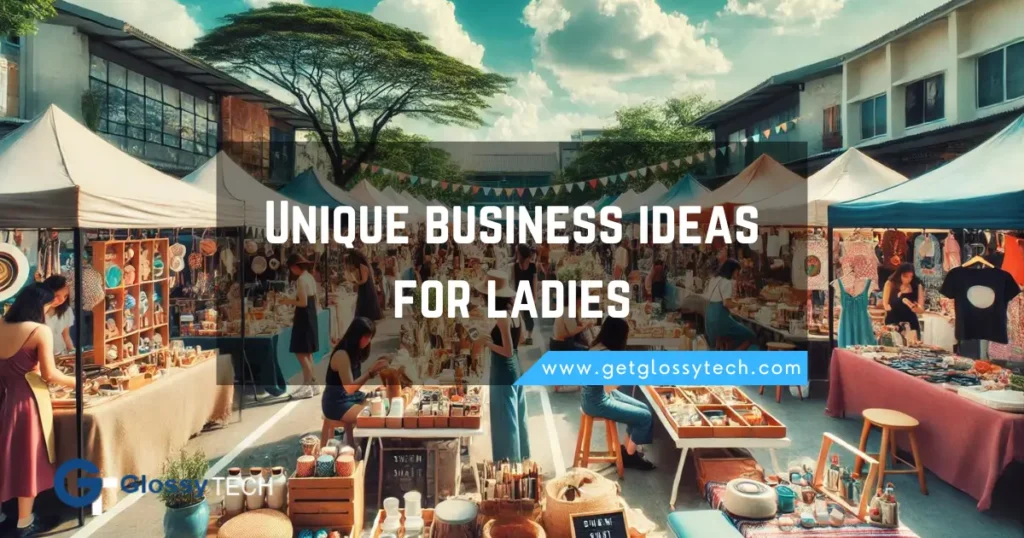 Unique business ideas for ladies