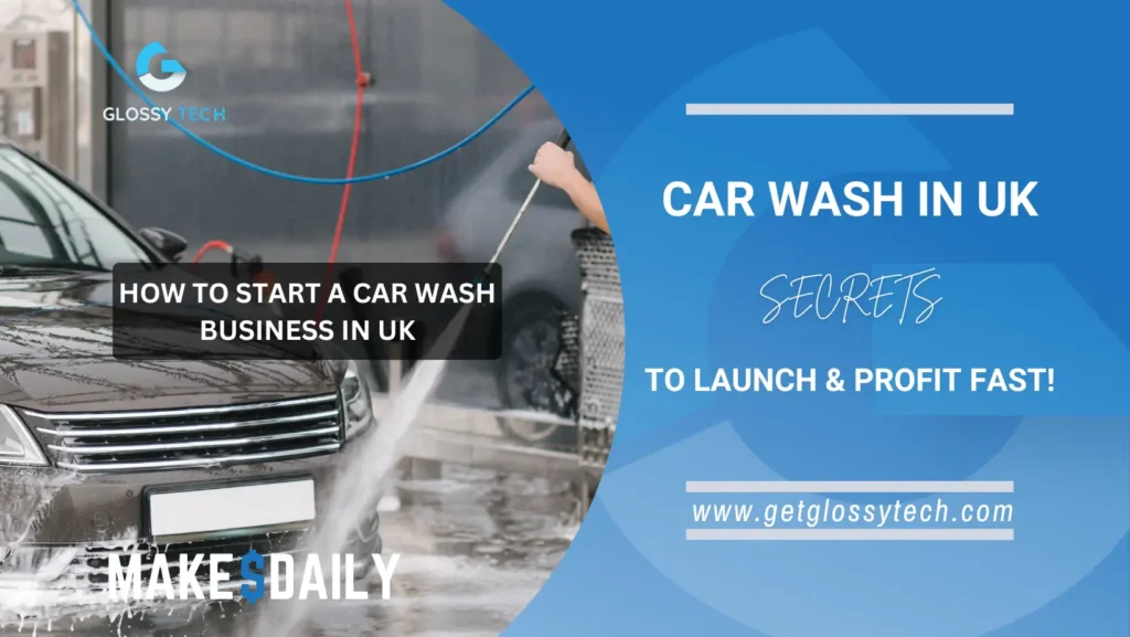 How To Start A Car Wash Business in UK