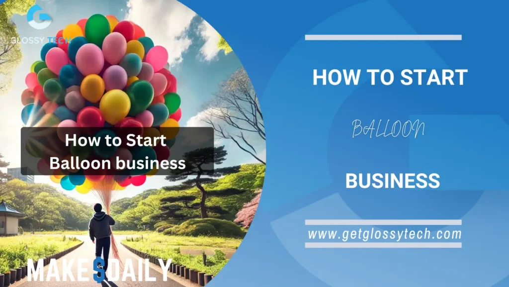 How to Start Balloon business plan