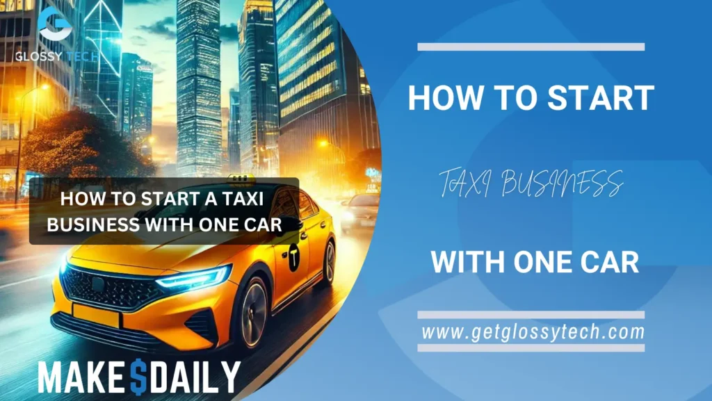 How to Start a Taxi Business with One Car