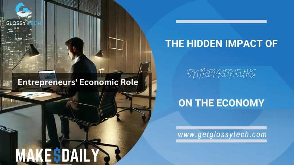 What Role do Entrepreneurs Play in Economics