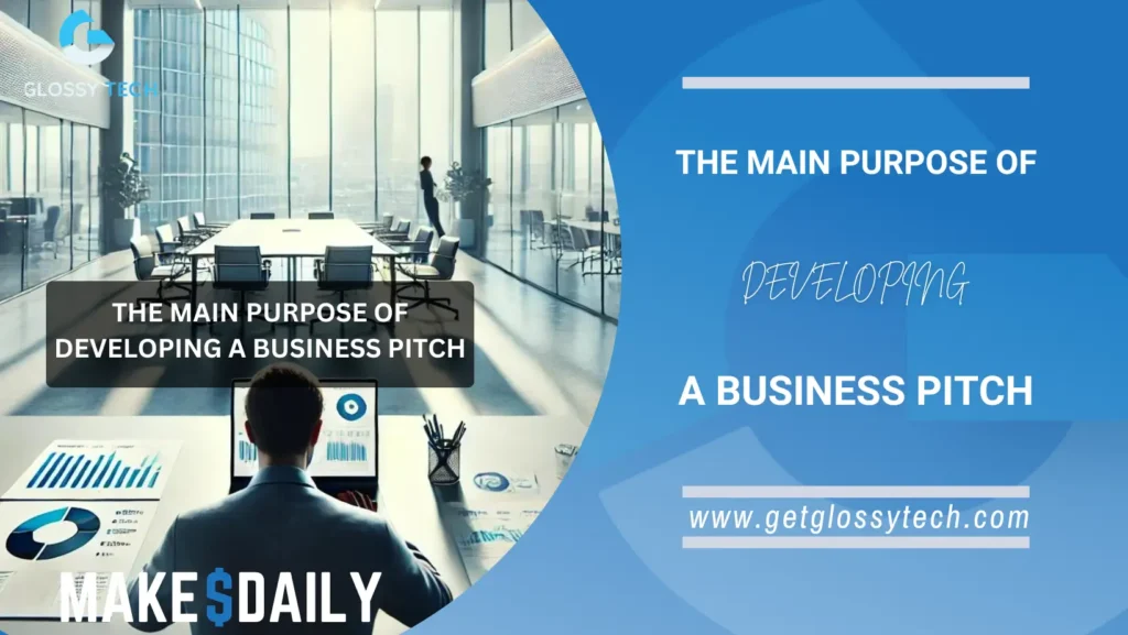 What is the main purpose of developing a business pitch