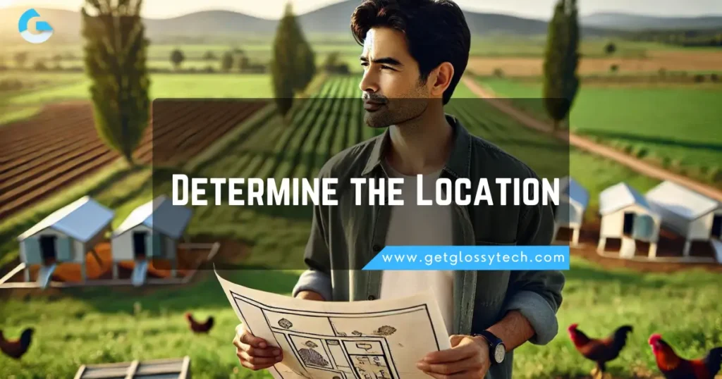 Determine the Location for Poultry Farming