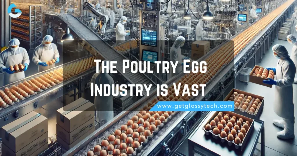 The Poultry Egg Industry is Vast