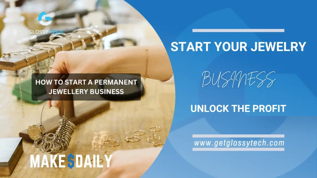 how to start a permanent jewellery business